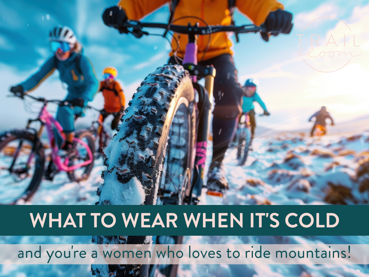Ladies – What to Wear When It’s Cold – MTB Edition